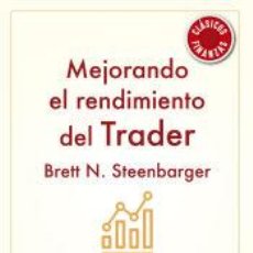 Libros: MEJORANDO EL RENDIMIENTO DEL TRADER - N. STEENBARGER, BRETT