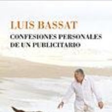 Libros: CONFESIONES PERSONALES DE UN PUBLICITARIO - LUIS BASSAT