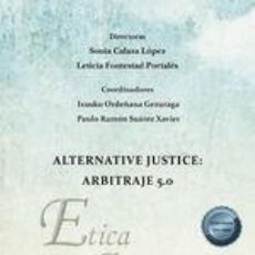 Libros: ALTERNATIVE JUSTICE: ARBITRAJE 5.0