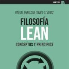 Libros: FILOSOFÍA LEAN: CONCEPTOS Y PRINCIPIOS - PANIAGUA GÓMEZ-ÁLVAREZ, RAFAEL