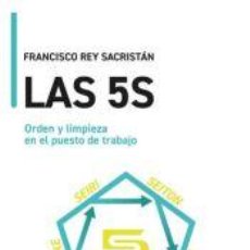 Libros: LAS 5S: ORDEN Y LIMPIEZA EN EL PUESTO DE TRABAJO - REY SACRISTÁN, FRANCISCO