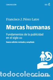 books: MARCAS HUMANAS. FUNDAMENTOS DE LA PUBLICIDAD EN EL SIGLO XXI (NUEVA EDICI&Oacute;N REVISADA Y AMPLIADA) -