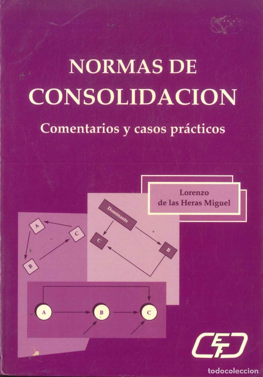 Libros: NORMAS DE CONSOLIDACI&Oacute;N- COMENTARIOS Y CASOS PR&Aacute;CTICOS - Foto 1
