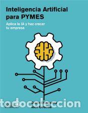 Libri: Inteligencia Artificial para pymes - Orrantia Etxebarria, Ibon; Etxebarria Tobias, Oiane