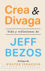 Libros: Crea y divaga - Bezos, Jeff - Foto 1