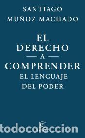 Libros: El derecho a comprender el lenguaje del poder - Mu&ntilde;oz Machado, Santiago - Foto 1