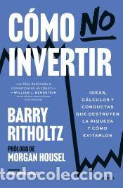 Libros: C&oacute;mo no invertir - Ritholtz, Barry - Foto 1