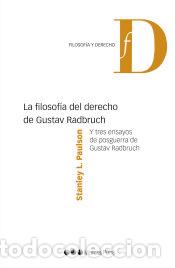 Libros: La filosof&iacute;a del derecho de Gustav Radbruch - Paulson, Staley L.