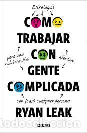Libros: C&oacute;mo trabajar con gente complicada - Leak, Ryan - Foto 1