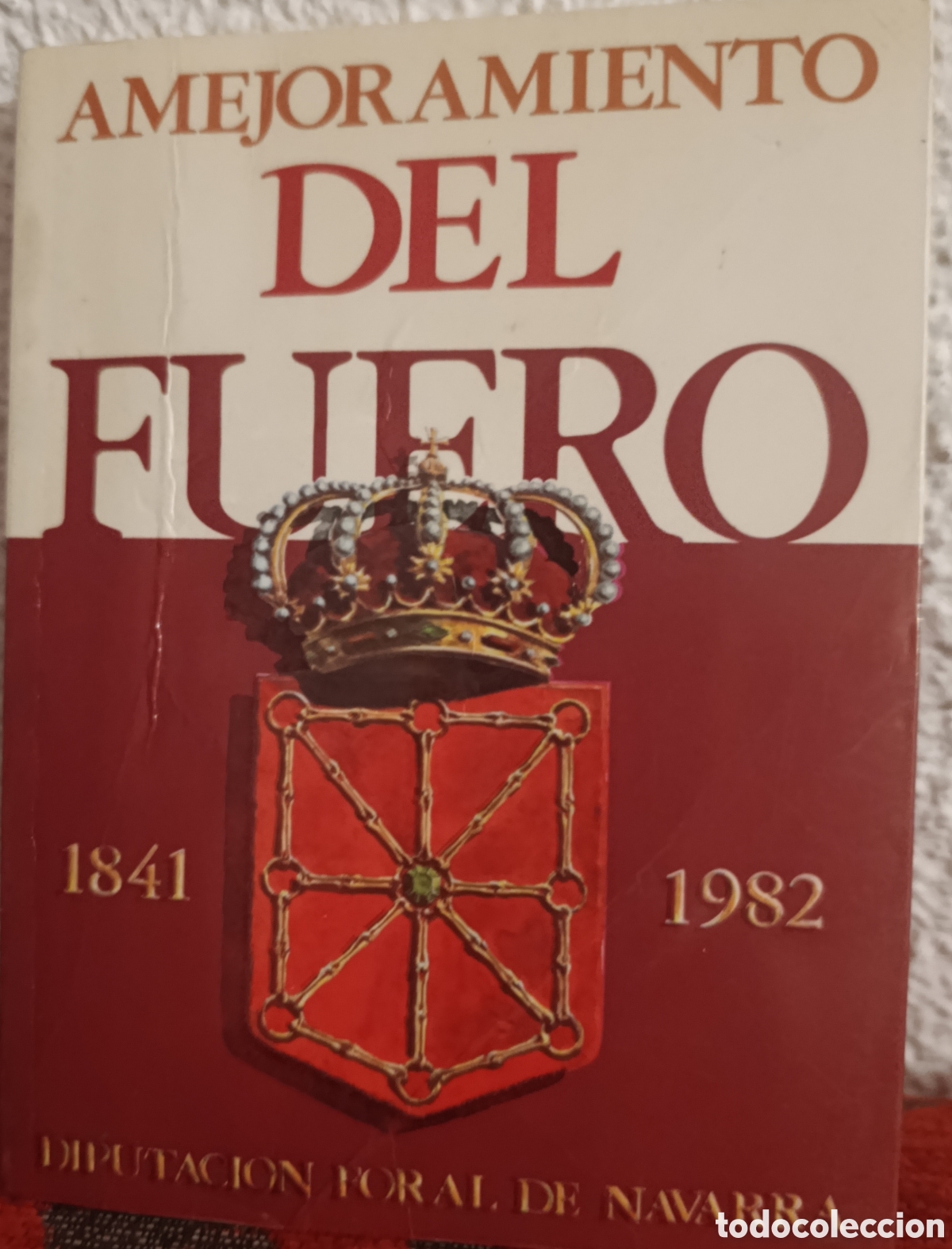 Libros: Libro: Amejoramiento del Fuero (1841-1982) - Diputaci&oacute;n Foral de Navarra