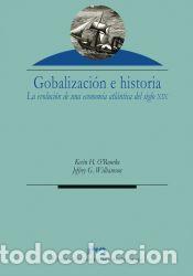 Libros: Globalizaci&oacute;n e historia - ORourke, Kevin H. ; Williamson, Jeffrey G.