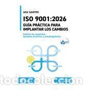 Libros: ISO 9001:2026. Gu&iacute;a pr&aacute;ctica para implantar los cambios - Samper, Ana