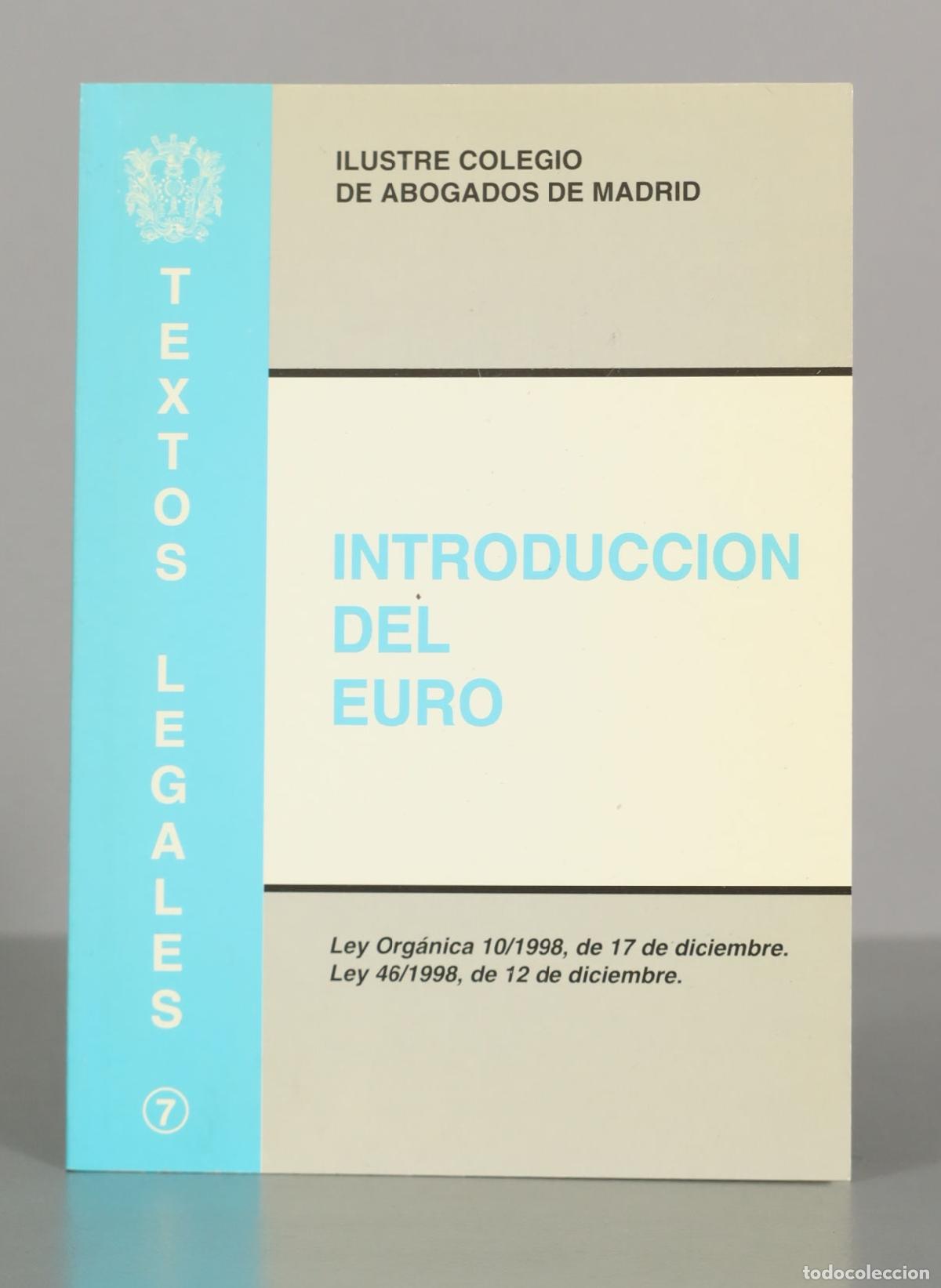 Libros: TEXTOS LEGALES. INTRODUCCION DEL EURO. ILUSTRE COLEGIO DE ABOGADOS DE MADRID.