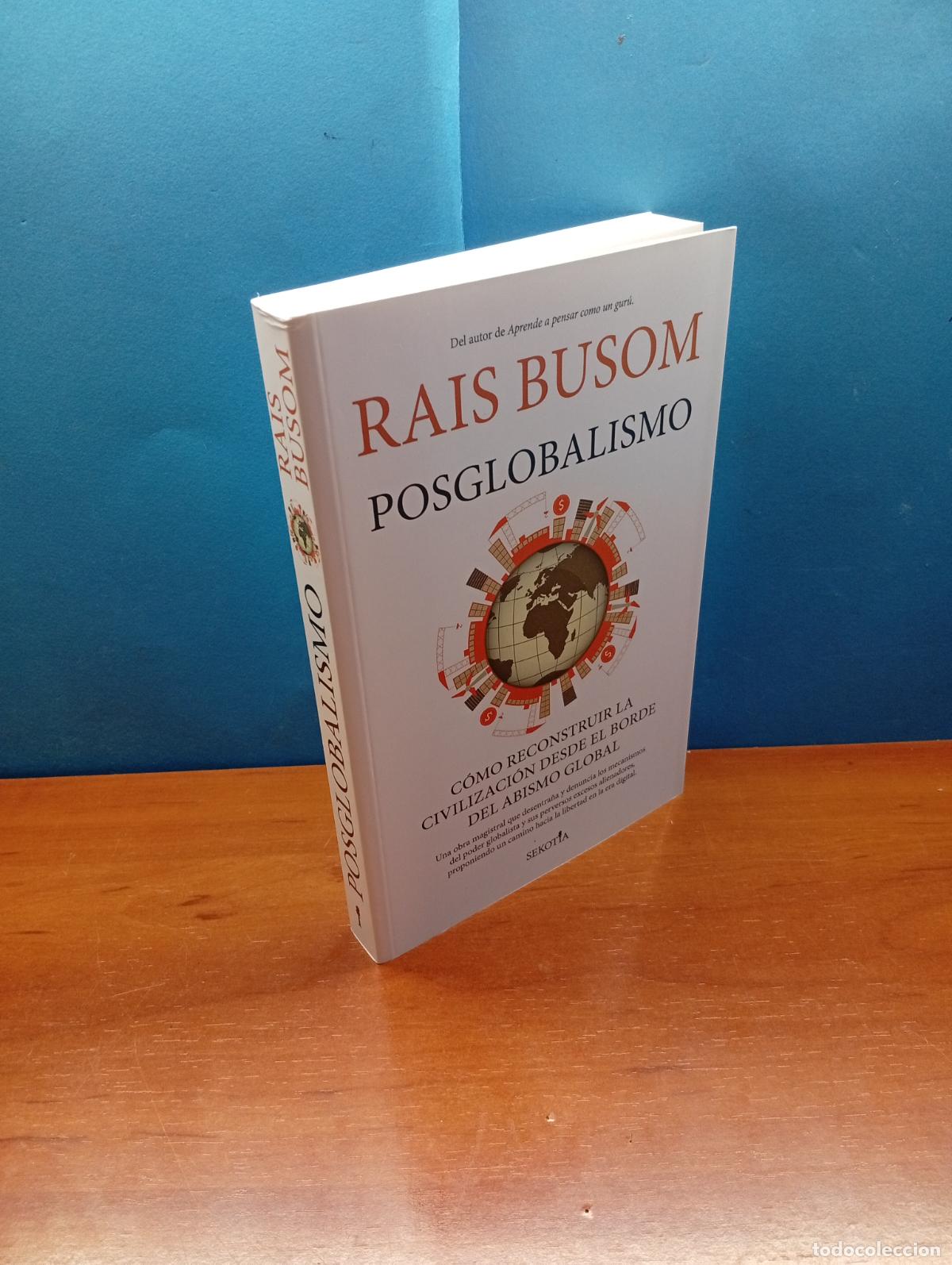 Libros: Posglobalismo: C&oacute;mo reconstruir la civilizaci&oacute;n desde el borde del abismo global.- RAIS BUSOM