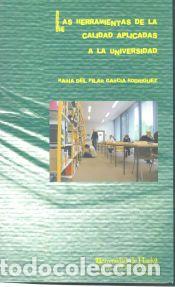 Libros: LAS HERRAMIENTAS DE LA CALIDAD APLICADAS A LA UNIVERSIDAD - GARCIA RODRIGUEZ, MARIA DEL PILAR