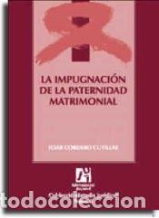 Libros: La impugnaci&oacute;n de la paternidad matrimonial - Cordero Cutillas, Iciar