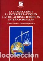 Libros: La traducci&oacute;n y la interpretaci&oacute;n en las relaciones jur&iacute;dicas internacionales - Santamaria Guinot,