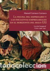 Libros: La figura del empresario y las iniciativas empresariales en el horizonte del siglo XXI: Lecci&oacute;n