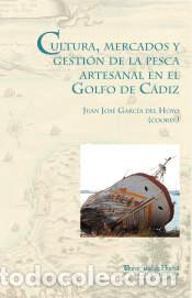 Libros: Cultura de mercados y gesti&oacute;n de la pesca artesanal en el Golfo de C&aacute;diz - Garc&iacute;a del Hoyo, Juan