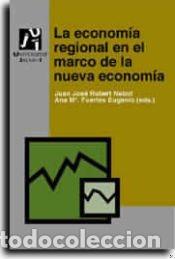 Libros: La economia regional en el marco de la nueva econom&iacute;a - Escolano Asensi, Carmen Victoria