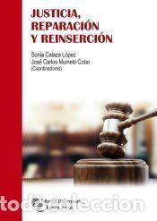 Libros: Justicia, reparaci&oacute;n y reinserci&oacute;n - Calaza L&oacute;pez, Sonia; Muinelo Cobo, Jos&eacute; Carlos, (coords.)