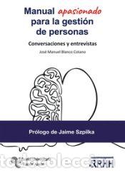 Libros: Manual apasionado para la gesti&oacute;n de personas: Conversaciones y entrevistas - Blanco Cotano, Jos&eacute;
