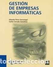 Libros: Gesti&oacute;n de empresas inform&aacute;ticas - P&eacute;rez Gorostegui, Eduardo;Cerrada Somolinos, Carlos