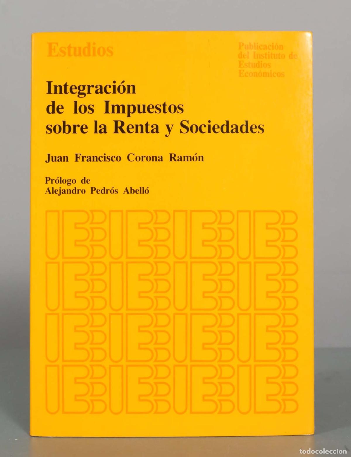 Libros: Integraci&oacute;n de los Impuestos sobre la Renta y Sociedades - Juan Francisco Corona Ram&oacute;n - Instituto d