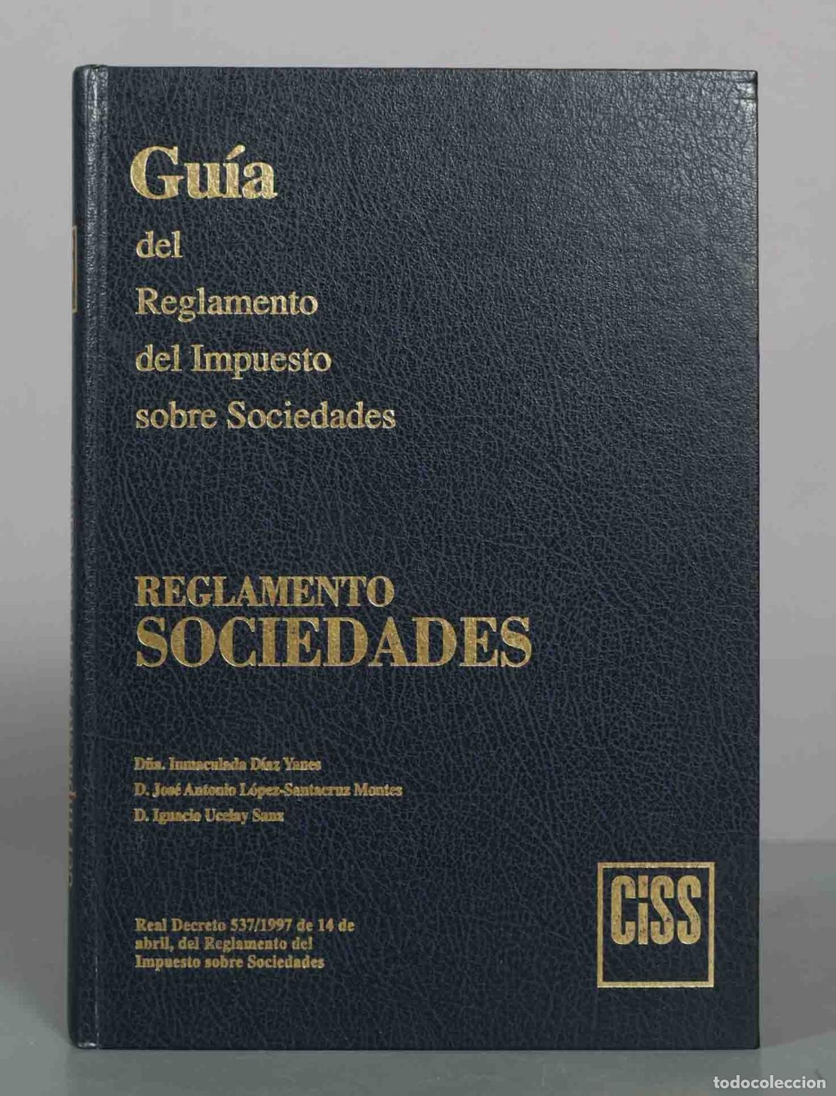 Libros: Gu&iacute;a del Reglamento del Impuesto sobre Sociedades - Inmaculada D&iacute;az Yanes, Jos&eacute; Antonio L&oacute;pez-Santac