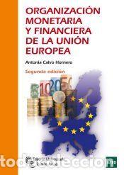 Libros: Organizaci&oacute;n monetaria y financiera de la Uni&oacute;n Europea - Calvo Hornero, Antonia