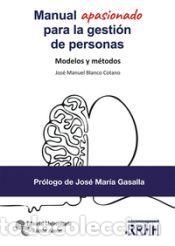 Libros: Manual apasionado para la gesti&oacute;n de personas: Modelos y m&eacute;todos - Blanco Cotano, Jos&eacute; Manuel
