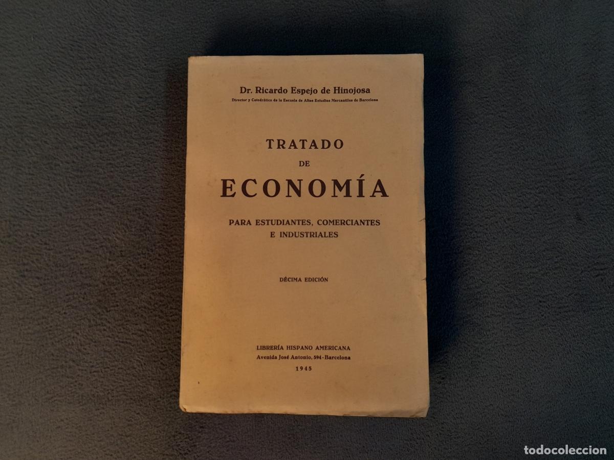 Libros: L-3828. TRATADO DE ECONOM&Iacute;A D&Eacute;CIMA EDICI&Oacute;N.DR. RICARDO ESPEJO DE HINOJOSA.1945