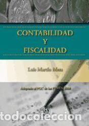 Libros: Contabilidad y fiscalidad : adaptado al PGC de las Pymes, 2008 - Mart&iacute;n Mesa, Luis