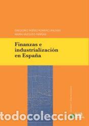 Libros: Finanzas e industrializaci&oacute;n en Espa&ntilde;a - N&uacute;&ntilde;ez Romero-Balmas, Gregorio; V&aacute;zquez-Fari&ntilde;as, Mar&iacute;a;