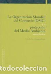 Libros: La Organizaci&oacute;n Mundial del Comercio (OMC) y la protecci&oacute;n del medio ambiente - San Mart&iacute;n S&aacute;nchez