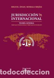 Libros: Jurisdicci&oacute;n internacional - Moraga Mej&iacute;as, Miguel &Aacute;ngel