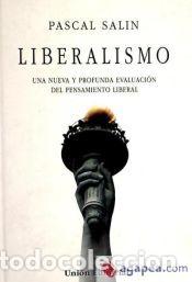 Libros: LIBERALISMO. [Una nueva y profunda evaluaci&oacute;n del pensamiento liberal]. - Salin, Pascal