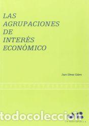 B&uuml;cher: Las agrupaciones de inter&eacute;s econ&oacute;mico - Juan G&oacute;mez Calero