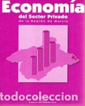 Libros: ECONOMIA DEL SECTOR PRIVADO DE LA REGION DE MURCIA - COLINO SUEIRAS, JOSE