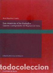 Libros: Las reservas a los tratados. Laguna y ambig&uuml;edades del R&eacute;gimen de Viena - Rosa Mar&iacute;a Riquelme