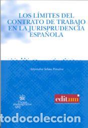 Libros: Los l&iacute;mites del contrato de trabajo en la Jurisprudencia Espa&ntilde;ola - SELMA PENALVA, ALEJANDRA