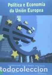 Libros: Pol&iacute;tica e econom&iacute;a da Uni&oacute;n Europea - Cordal Rodr&iacute;guez, Constantino ; Pardellas de Blas, Xulio ;