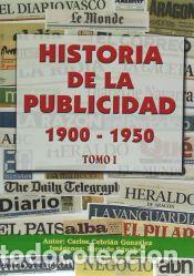 Libros: Historia de la publicidad 1900-1950 . TOMO I - S&aacute;nchez Correa, Ricardo; Cebri&aacute;n Gonz&aacute;lez, Carlos
