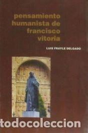 Libros: Pensamiento humanista de Francisco de Vitoria - Luis Frayle Delgado