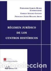 Libros: R&eacute;gimen jur&iacute;dico de los centros hist&oacute;ricos - Fernando Garc&iacute;a Rubio