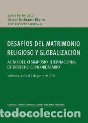 Libros: DESAF&Iacute;OS DEL MATRIMONIO RELIGIOSO Y GLOBALIZACI&Oacute;N: Actas del XI Simposio Internacional de Derecho