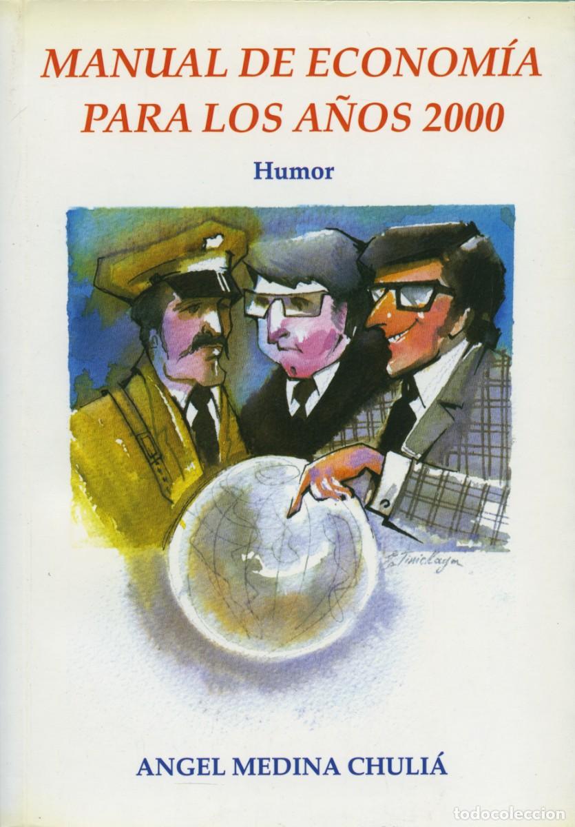 Libros: MANUAL DE ECONOM&Iacute;A PARA LOS A&Ntilde;OS 2000. Medina Chuli&aacute;, Angel. ALMER&Iacute;A. E.D. ARR&Aacute;EZ EDITORES
