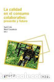 Libros: La calidad en el consumo colaborativo - Vila Brunet, Neus; Mas Machuca, Marta; Marimon Viadiu,