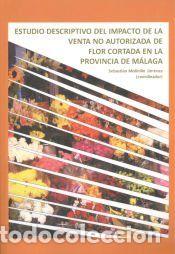 Libros: Estudio descriptivo del impacto de la venta no autorizada de flor cortada en la provincia de M&aacute;laga