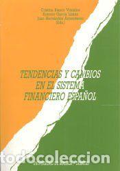 Libros: Tendencias y cambios en el sistema financiero espa&ntilde;ol - Servicio de Publicaciones y Divulgaci&oacute;n